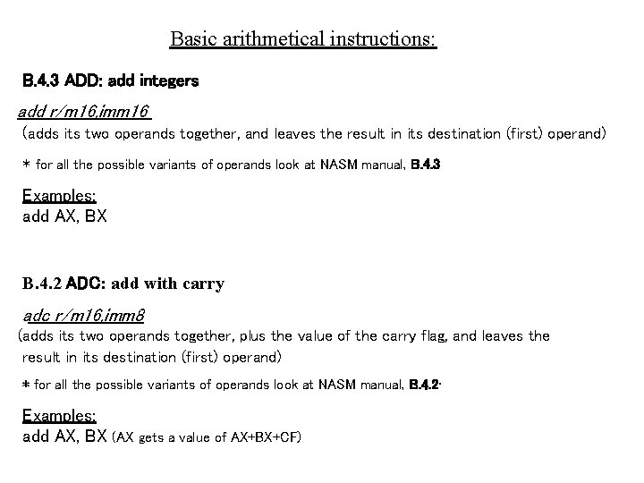 Basic arithmetical instructions: B. 4. 3 ADD: add integers add r/m 16, imm 16