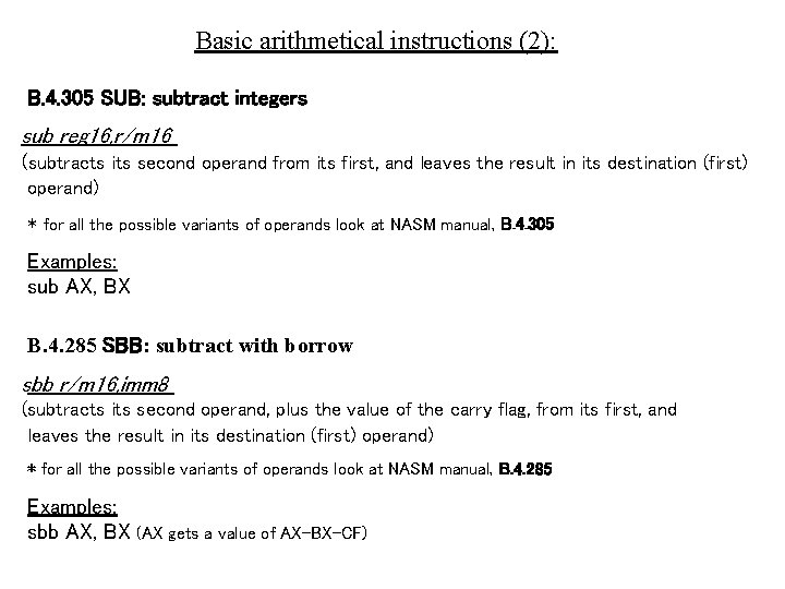 Basic arithmetical instructions (2): B. 4. 305 SUB: subtract integers sub reg 16, r/m