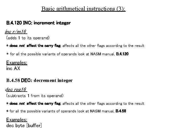 Basic arithmetical instructions (3): B. 4. 120 INC: increment integer inc r/m 16 (adds