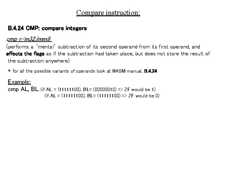 Compare instruction: B. 4. 24 CMP: compare integers cmp r/m 32, imm 8 (performs