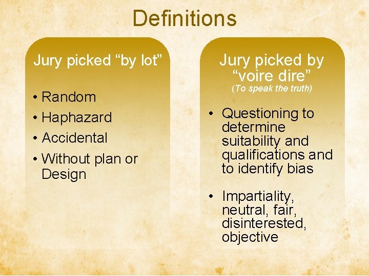 Definitions Jury picked “by lot” • Random • Haphazard • Accidental • Without plan