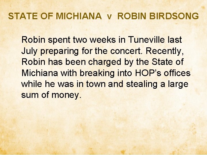 STATE OF MICHIANA v ROBIN BIRDSONG Robin spent two weeks in Tuneville last July