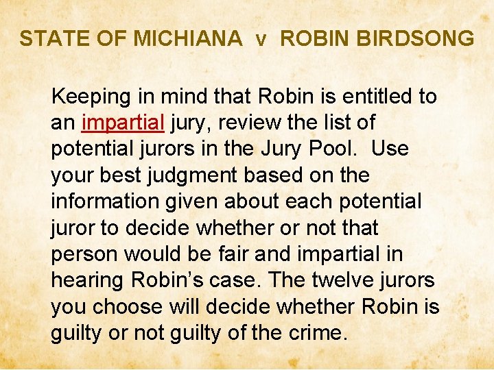 STATE OF MICHIANA v ROBIN BIRDSONG Keeping in mind that Robin is entitled to