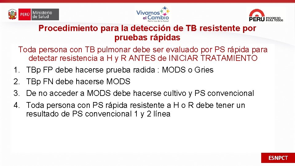 Procedimiento para la detección de TB resistente por pruebas rápidas Toda persona con TB