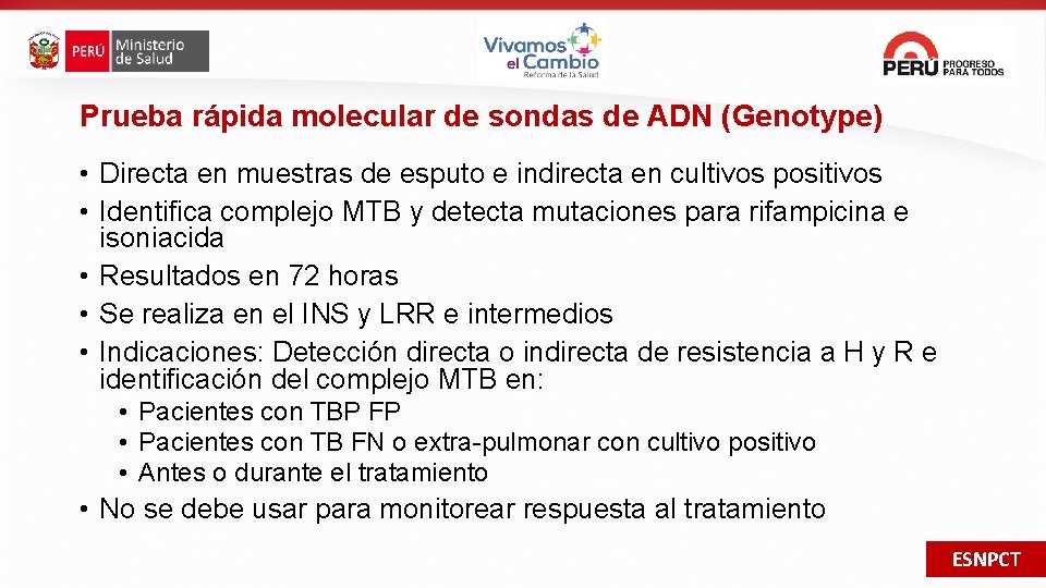 Prueba rápida molecular de sondas de ADN (Genotype) • Directa en muestras de esputo