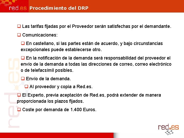 Procedimiento del DRP q Las tarifas fijadas por el Proveedor serán satisfechas por el