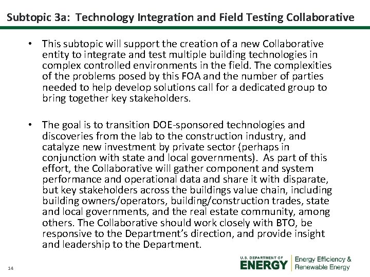 Subtopic 3 a: Technology Integration and Field Testing Collaborative • This subtopic will support