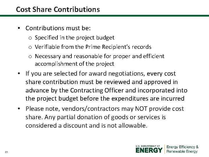 Cost Share Contributions • Contributions must be: o Specified in the project budget o