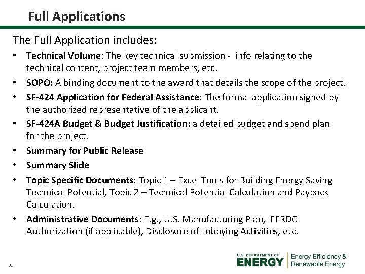 Full Applications The Full Application includes: • Technical Volume: The key technical submission -