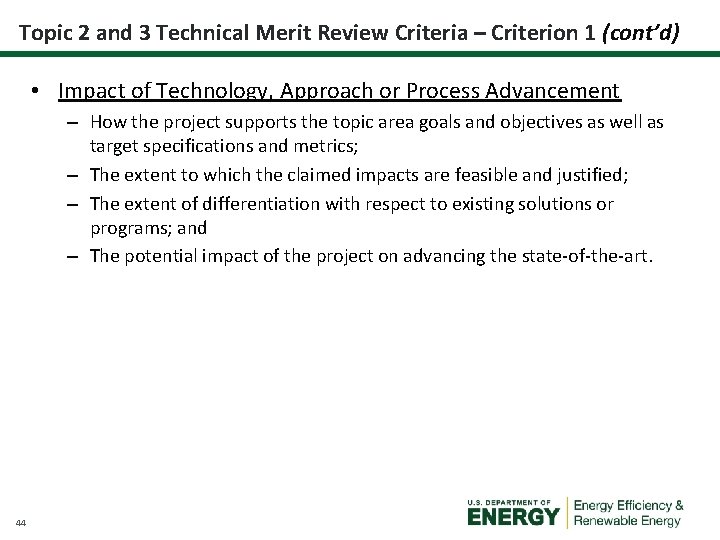 Topic 2 and 3 Technical Merit Review Criteria – Criterion 1 (cont’d) • Impact