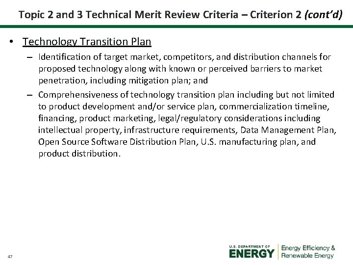 Topic 2 and 3 Technical Merit Review Criteria – Criterion 2 (cont’d) • Technology