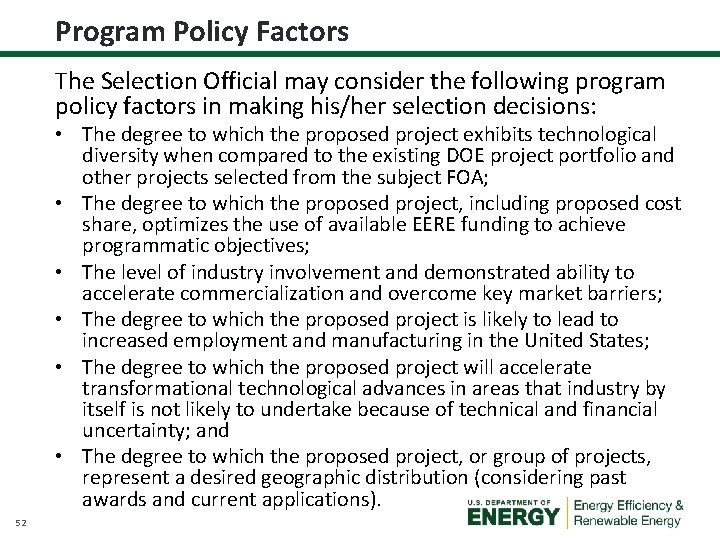 Program Policy Factors The Selection Official may consider the following program policy factors in