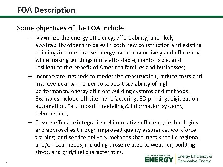 FOA Description Some objectives of the FOA include: – Maximize the energy efficiency, affordability,