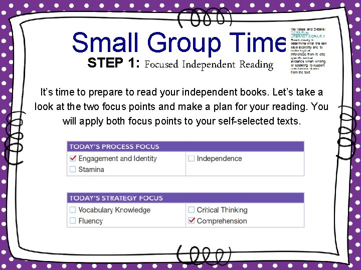 Small Group Time STEP 1: Focused Independent Reading It’s time to prepare to read
