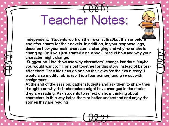 Teacher Notes: Independent: Students work on their own at first/but then or before and