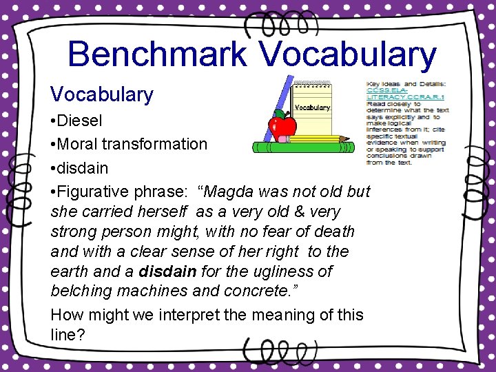 Benchmark Vocabulary • Diesel • Moral transformation • disdain • Figurative phrase: “Magda was