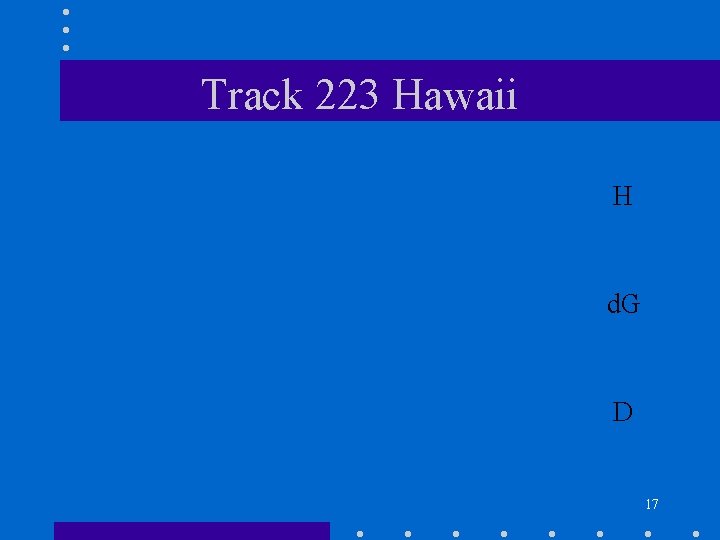 Track 223 Hawaii H d. G D 17 