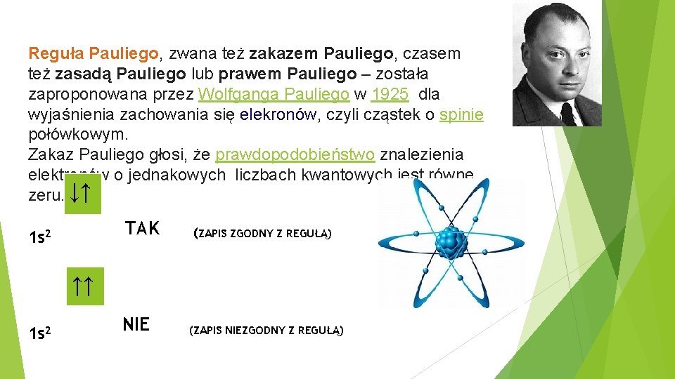 Reguła Pauliego, zwana też zakazem Pauliego, czasem też zasadą Pauliego lub prawem Pauliego –