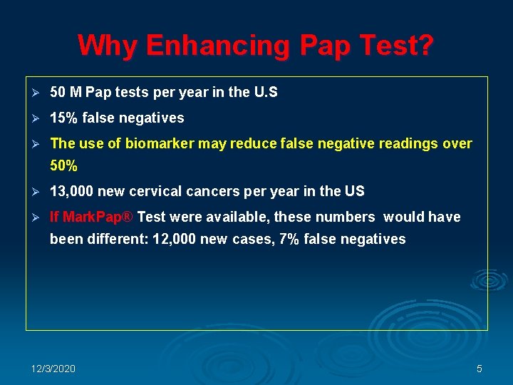 Why Enhancing Pap Test? Ø 50 M Pap tests per year in the U.