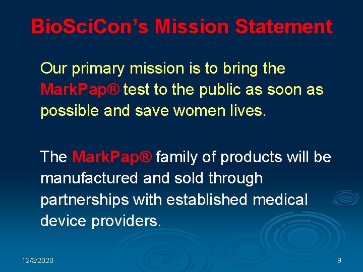 Bio. Sci. Con’s Mission Statement Our primary mission is to bring the Mark. Pap®