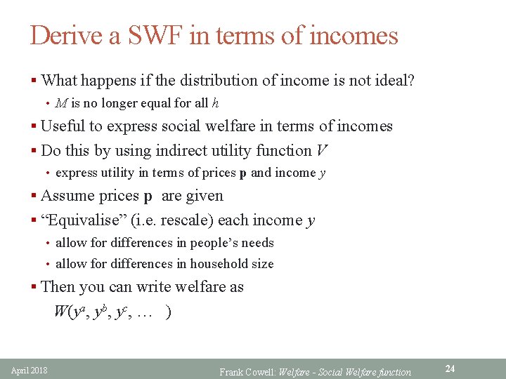 Derive a SWF in terms of incomes § What happens if the distribution of