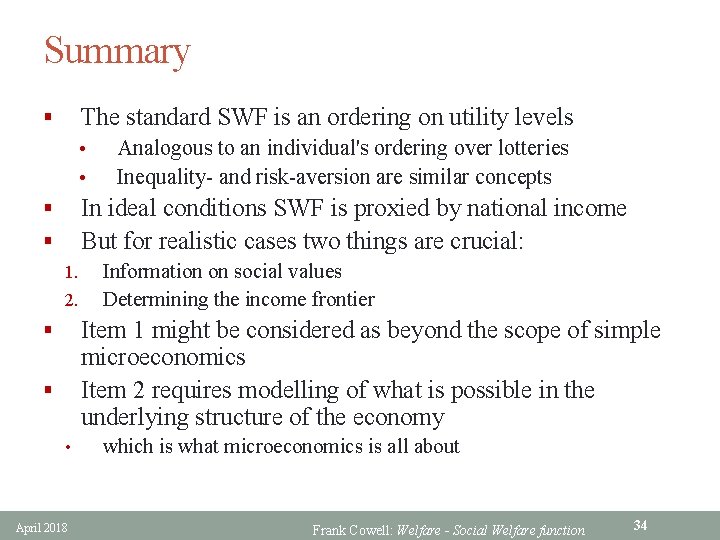 Summary The standard SWF is an ordering on utility levels § • • Analogous