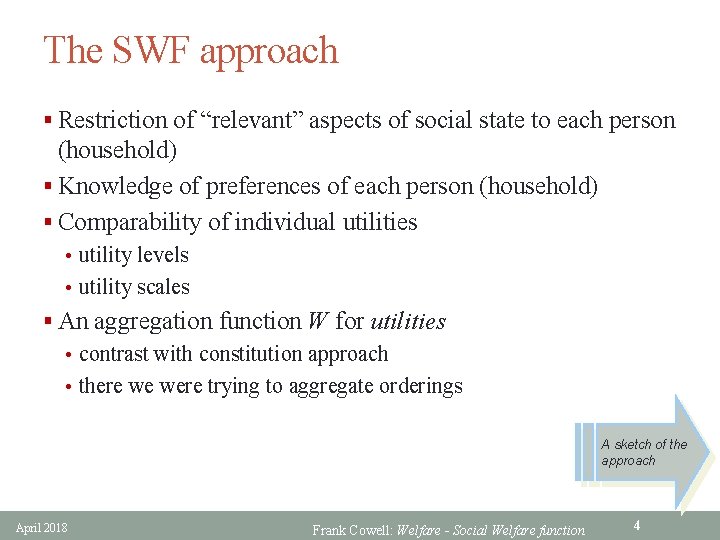 The SWF approach § Restriction of “relevant” aspects of social state to each person