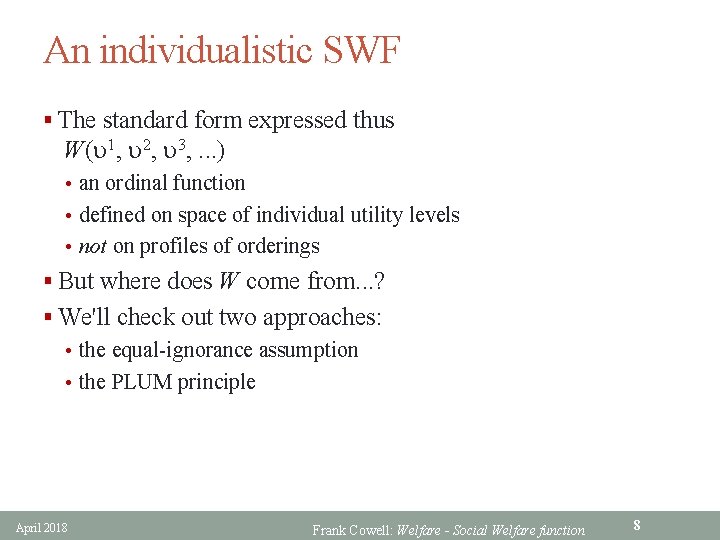 An individualistic SWF § The standard form expressed thus W(u 1, u 2, u