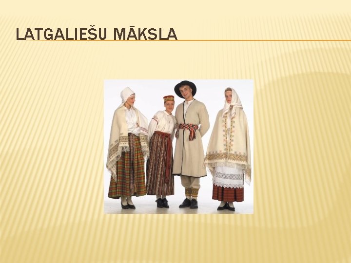 LATGALIEŠU MĀKSLA 