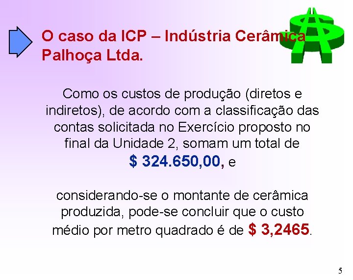 O caso da ICP – Indústria Cerâmica Palhoça Ltda. Como os custos de produção