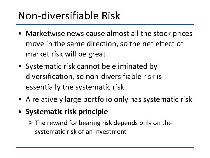 Non-diversifiable Risk • Marketwise news cause almost all the stock prices move in the