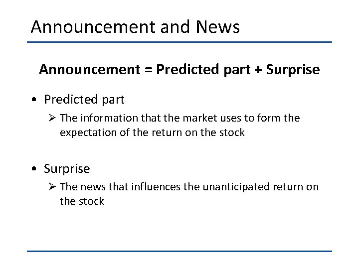 Announcement and News Announcement = Predicted part + Surprise • Predicted part Ø The