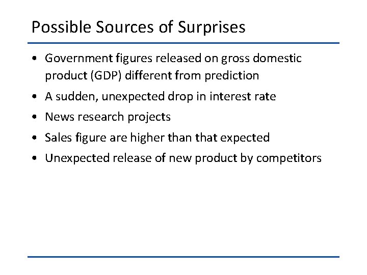 Possible Sources of Surprises • Government figures released on gross domestic product (GDP) different