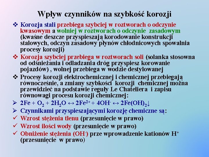 Wpływ czynników na szybkość korozji v Korozja stali przebiega szybciej w roztworach o odczynie