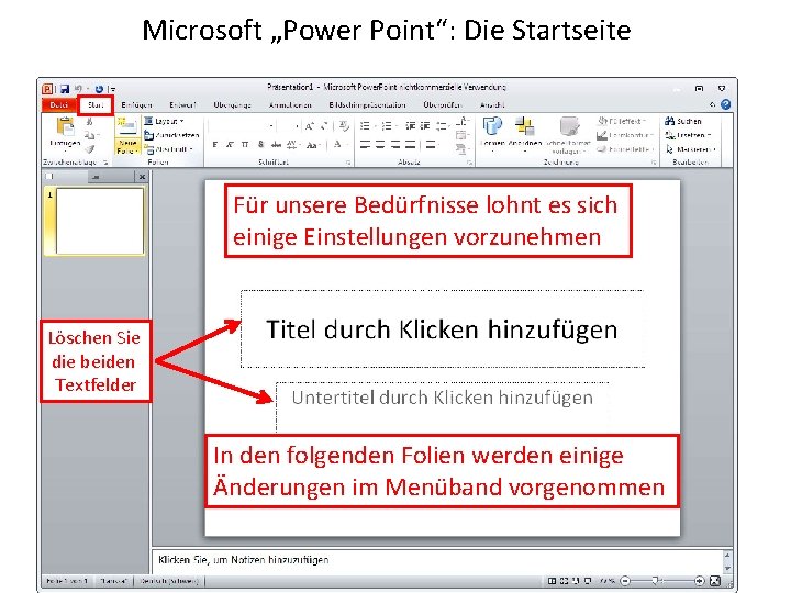 Microsoft „Power Point“: Die Startseite Für unsere Bedürfnisse lohnt es sich einige Einstellungen vorzunehmen