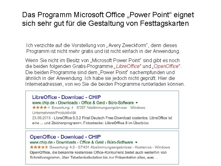 Das Programm Microsoft Office „Power Point“ eignet sich sehr gut für die Gestaltung von