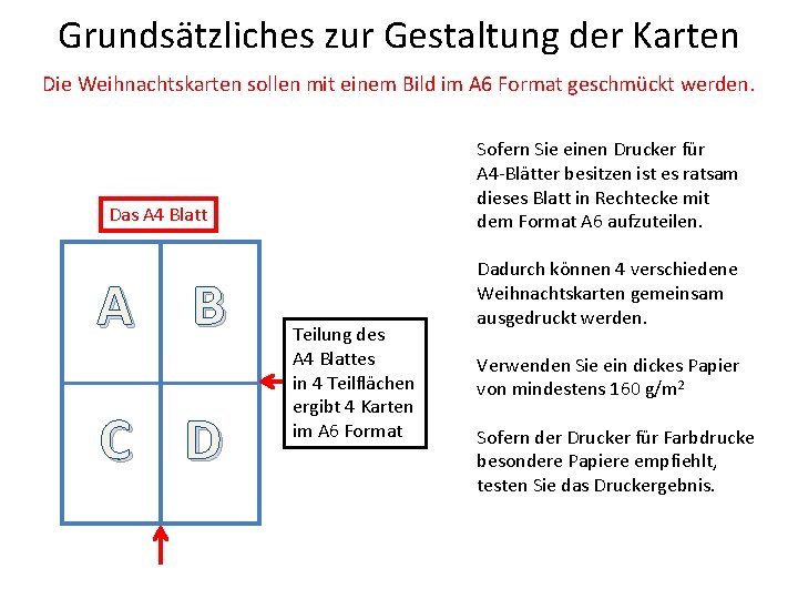 Grundsätzliches zur Gestaltung der Karten Die Weihnachtskarten sollen mit einem Bild im A 6