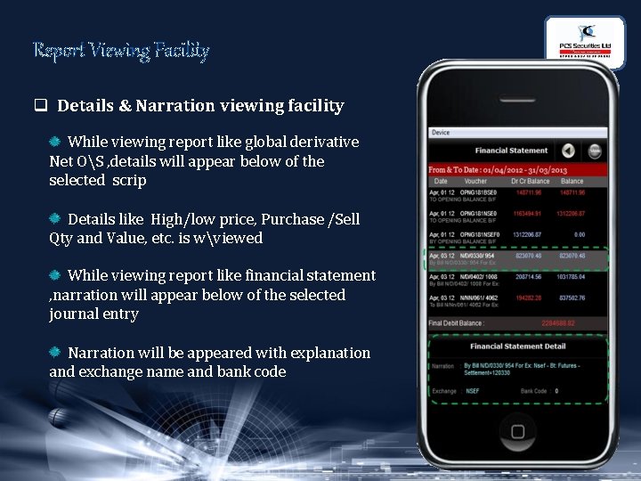 Report Viewing Facility q Details & Narration viewing facility While viewing report like global