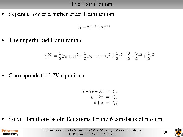 The Hamiltonian • Separate low and higher order Hamiltonian: • The unperturbed Hamiltonian: •