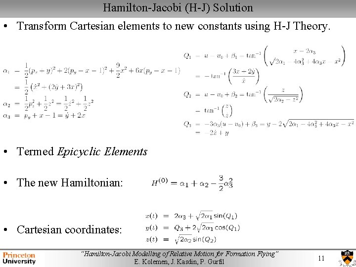 Hamilton-Jacobi (H-J) Solution • Transform Cartesian elements to new constants using H-J Theory. •
