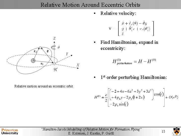 Relative Motion Around Eccentric Orbits • Relative velocity: • Find Hamiltonian, expand in eccentricity: