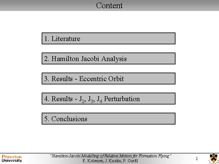 Content 1. Literature 2. Hamilton Jacobi Analysis 3. Results - Eccentric Orbit 4. Results