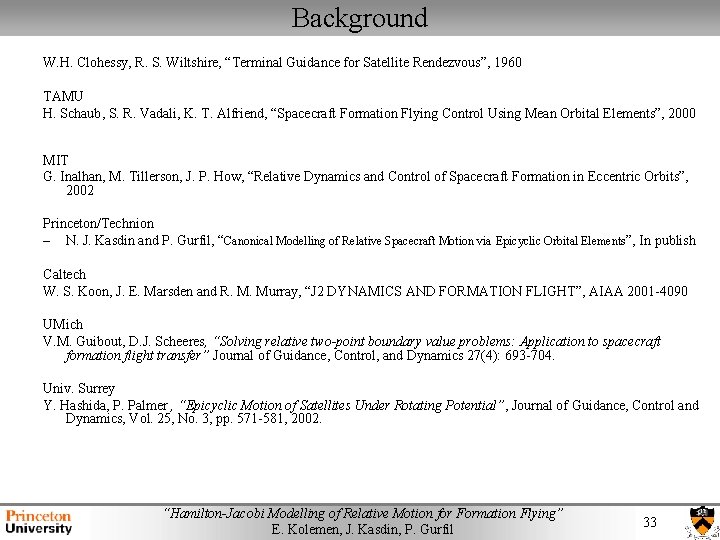 Background W. H. Clohessy, R. S. Wiltshire, “Terminal Guidance for Satellite Rendezvous”, 1960 TAMU