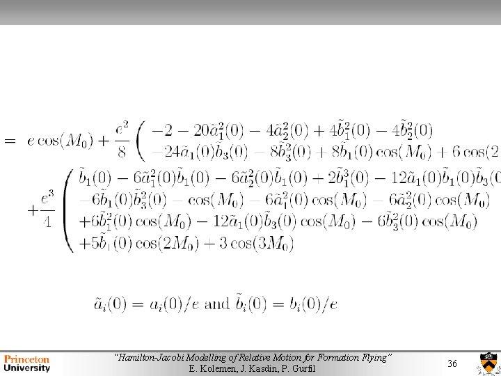 “Hamilton-Jacobi Modelling of Relative Motion for Formation Flying” E. Kolemen, J. Kasdin, P. Gurfil