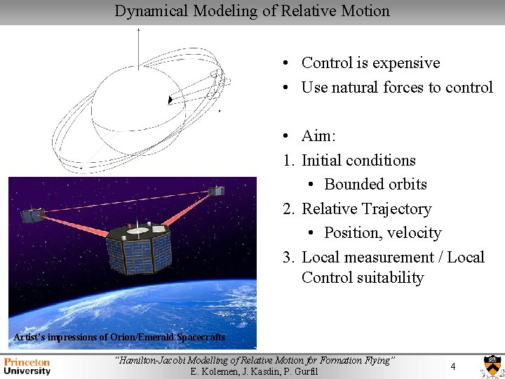 Dynamical Modeling of Relative Motion • Control is expensive • Use natural forces to