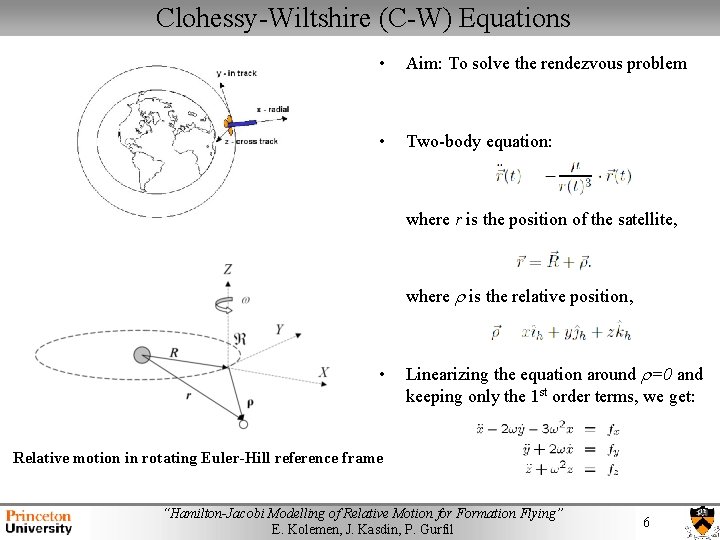 Clohessy-Wiltshire (C-W) Equations • Aim: To solve the rendezvous problem • Two-body equation: where