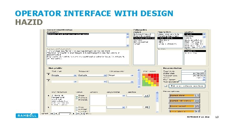 OPERATOR INTERFACE WITH DESIGN HAZID INOGATE PIPELINE QRA SEMINAR SEPTEMBER 8 -12, 2014 13