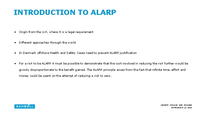 INTRODUCTION TO ALARP • Origin from the U. K. where it is a legal