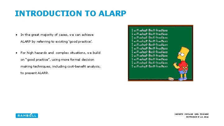 INTRODUCTION TO ALARP • In the great majority of cases, we can achieve ALARP