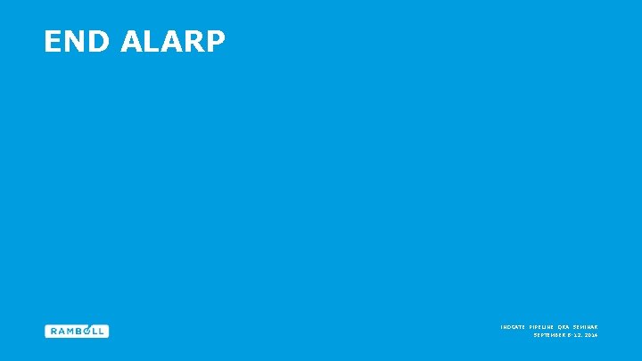 END ALARP INOGATE PIPELINE QRA SEMINAR SEPTEMBER 8 -12, 2014 